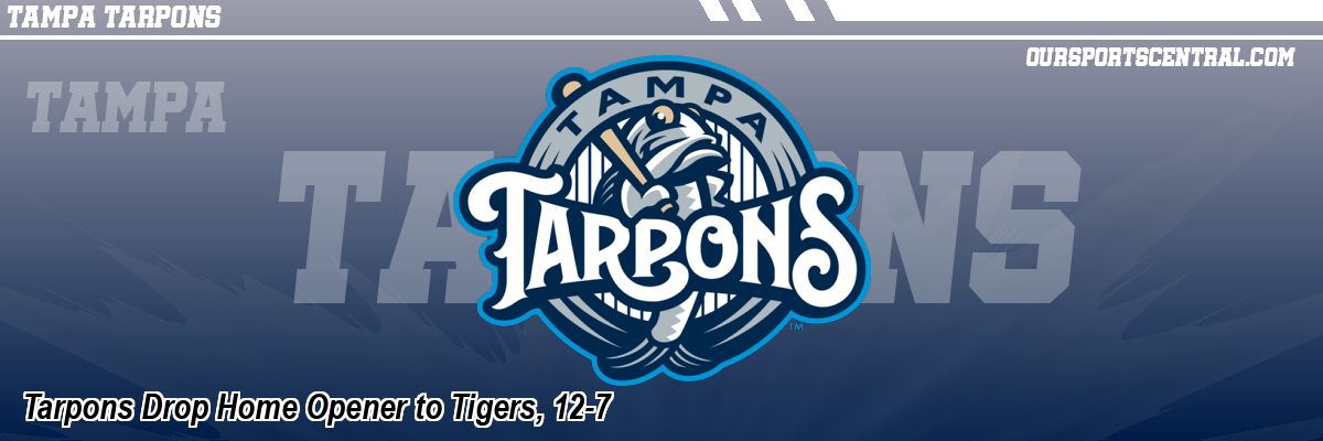 Tarpons Drop Home Opener to Tigers, 12-7