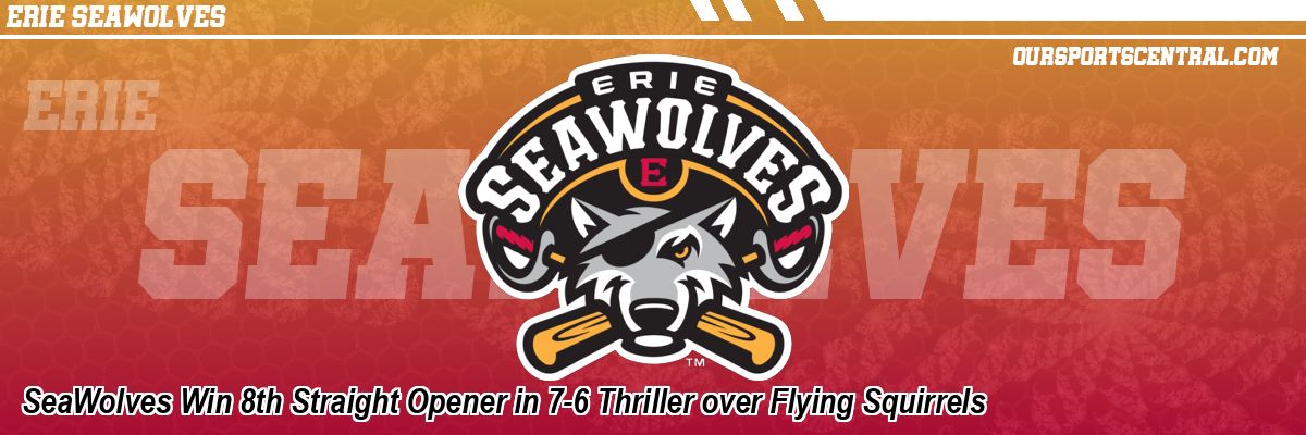 SeaWolves Win 8th Straight Opener in 7-6 Thriller over Flying Squirrels