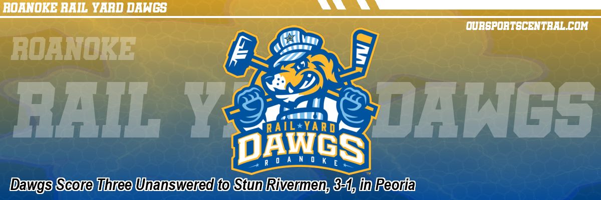 Dawgs Score Three Unanswered to Stun Rivermen, 3-1, in Peoria