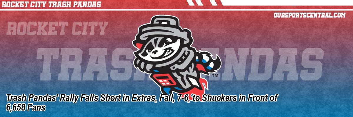 Trash Pandas' Rally Falls Short in Extras, Fall, 7-6, to Shuckers in Front of 6,658 Fans