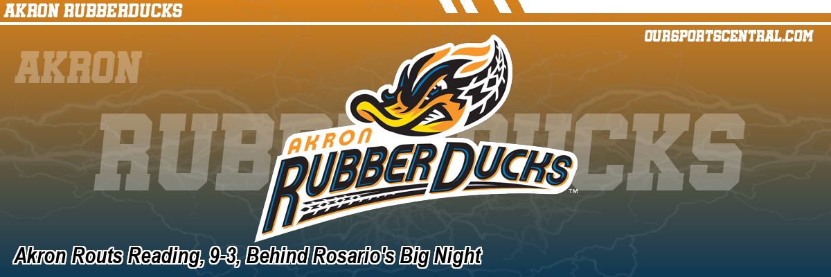 Akron Routs Reading, 9-3, Behind Rosario's Big Night