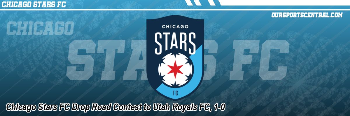 Chicago Stars FC Drop Road Contest to Utah Royals FC, 1-0