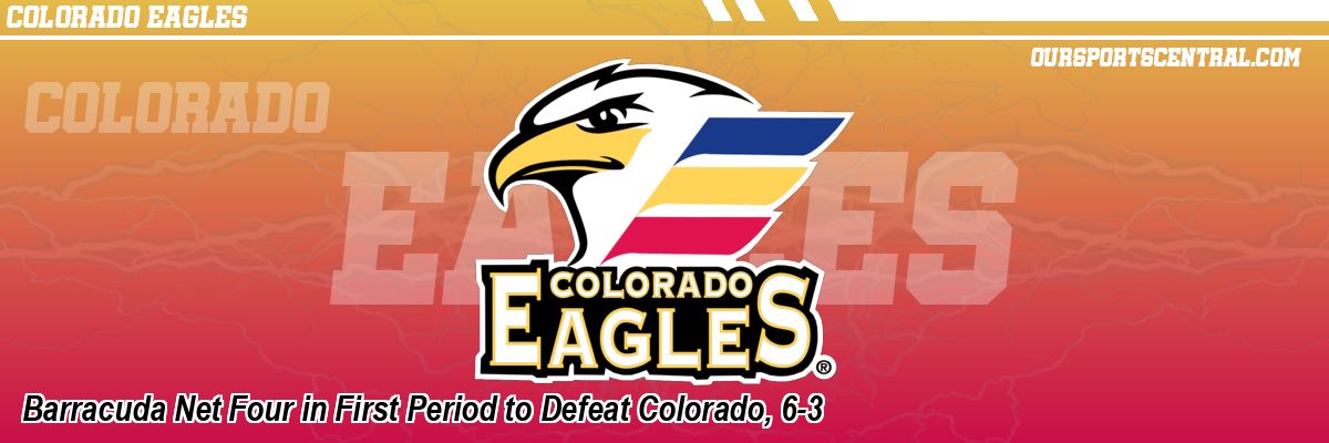 Barracuda Net Four in First Period to Defeat Colorado, 6-3