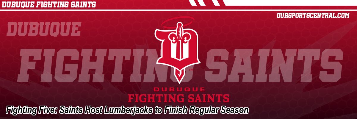 Fighting Five: Saints Host Lumberjacks to Finish Regular Season