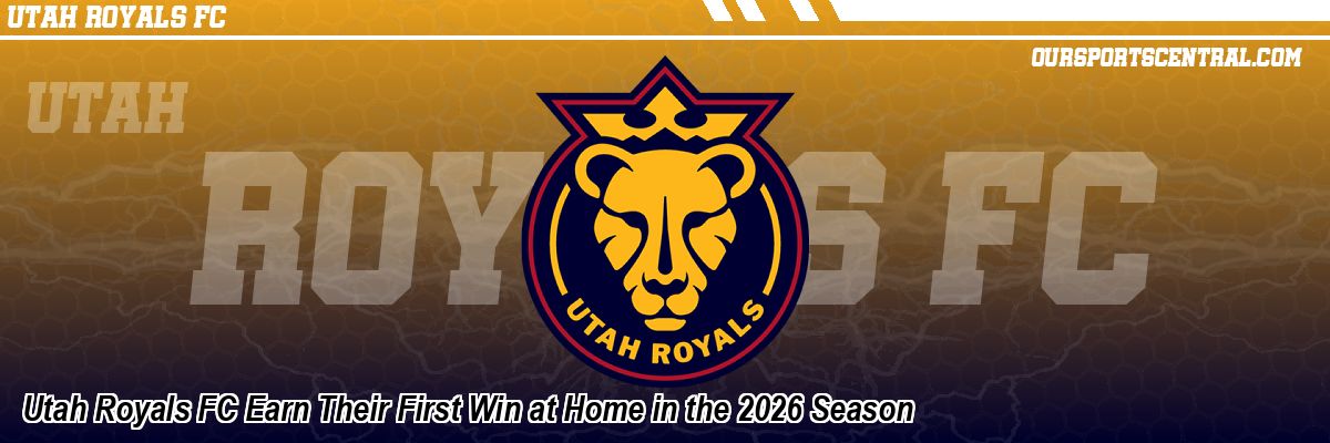 Utah Royals FC Earn Their First Win at Home in the 2026 Season