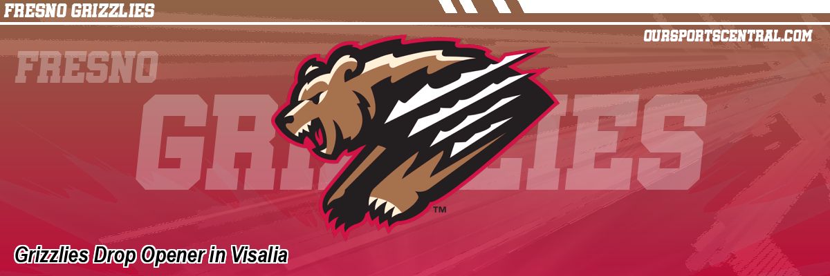 Grizzlies Drop Opener in Visalia