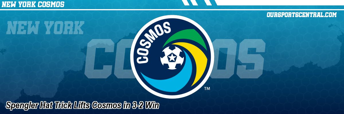 Spengler Hat Trick Lifts Cosmos in 3-2 Win