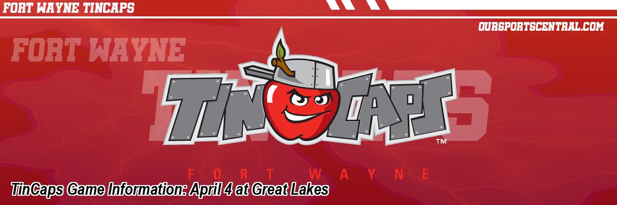 TinCaps Game Information: April 4 at Great Lakes