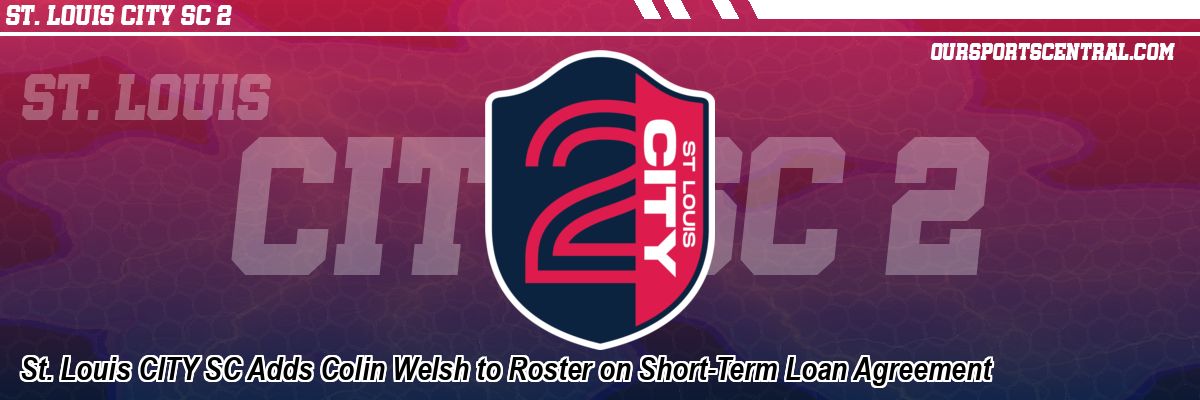 St. Louis CITY SC Adds Colin Welsh to Roster on Short-Term Loan Agreement