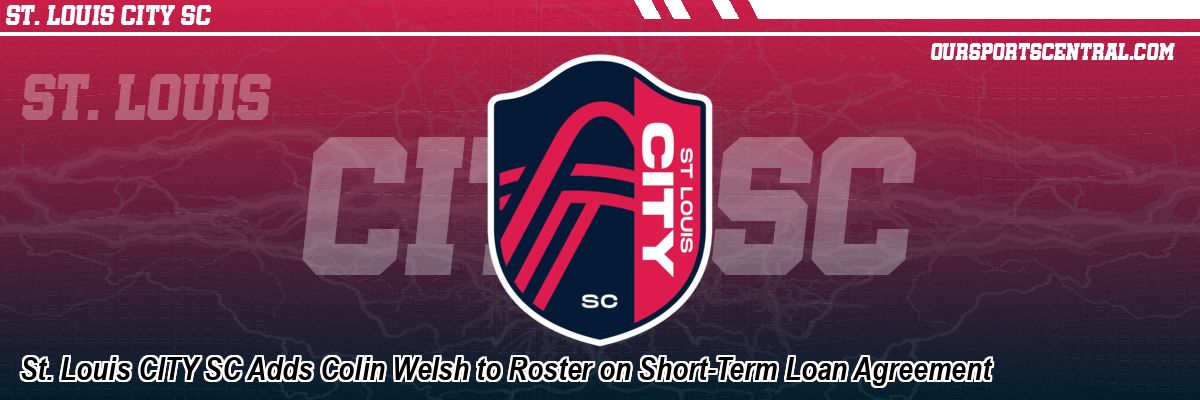 St. Louis CITY SC Adds Colin Welsh to Roster on Short-Term Loan Agreement