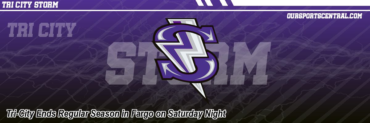 Tri-City Ends Regular Season in Fargo on Saturday Night