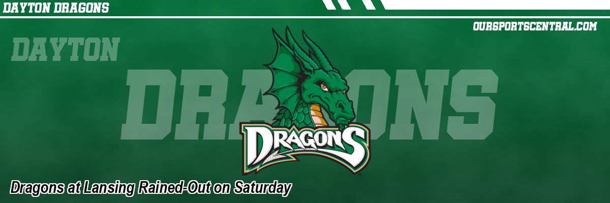 Dragons at Lansing Rained-Out on Saturday