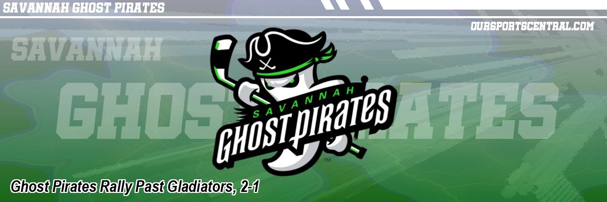 Ghost Pirates Rally Past Gladiators, 2-1
