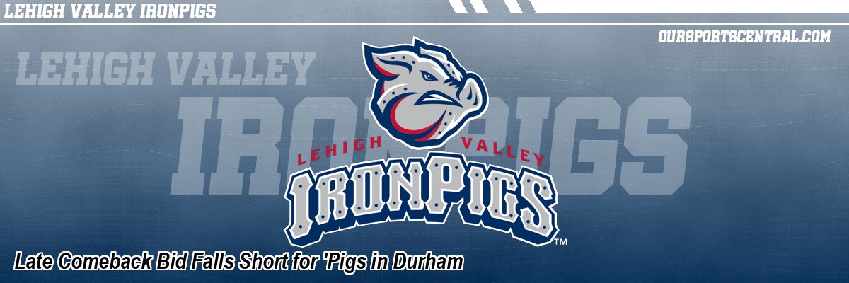 Late Comeback Bid Falls Short for 'Pigs in Durham