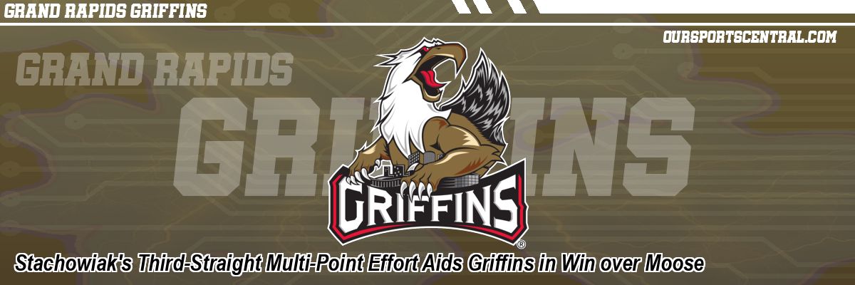 Stachowiak's Third-Straight Multi-Point Effort Aids Griffins in Win over Moose