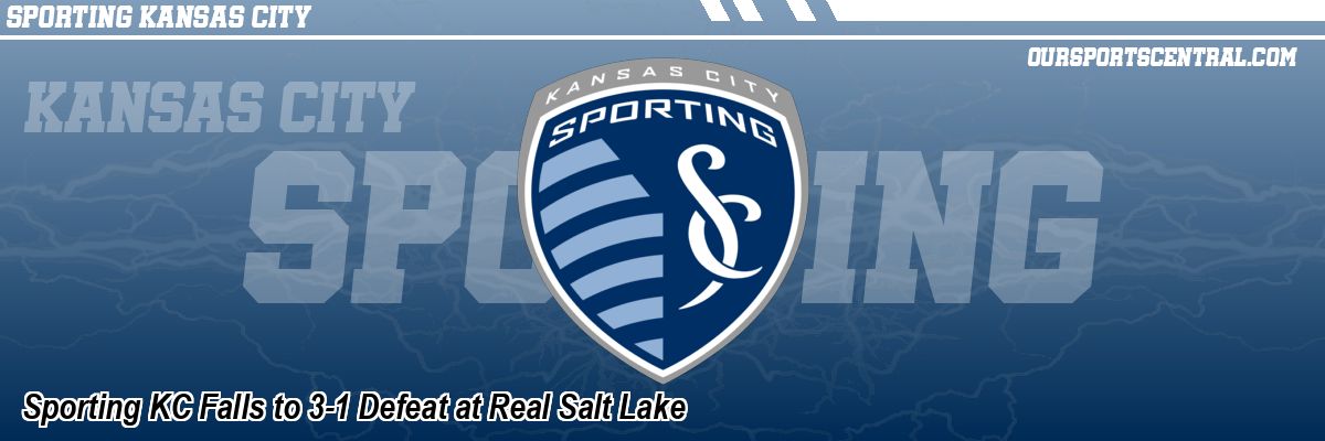 Sporting KC Falls to 3-1 Defeat at Real Salt Lake