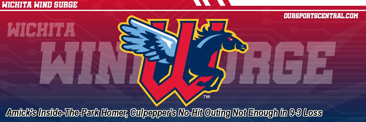Amick's Inside-The-Park Homer, Culpepper's No-Hit Outing Not Enough in 9-3 Loss