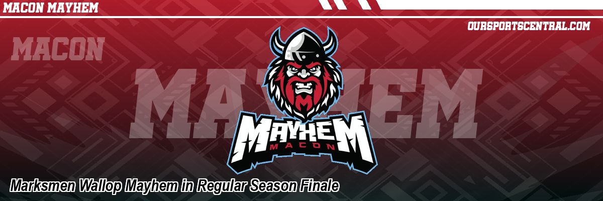 Marksmen Wallop Mayhem in Regular Season Finale