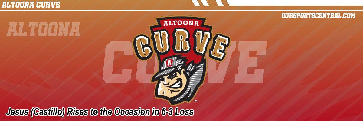 Jesus (Castillo) Rises to the Occasion in 6-3 Loss