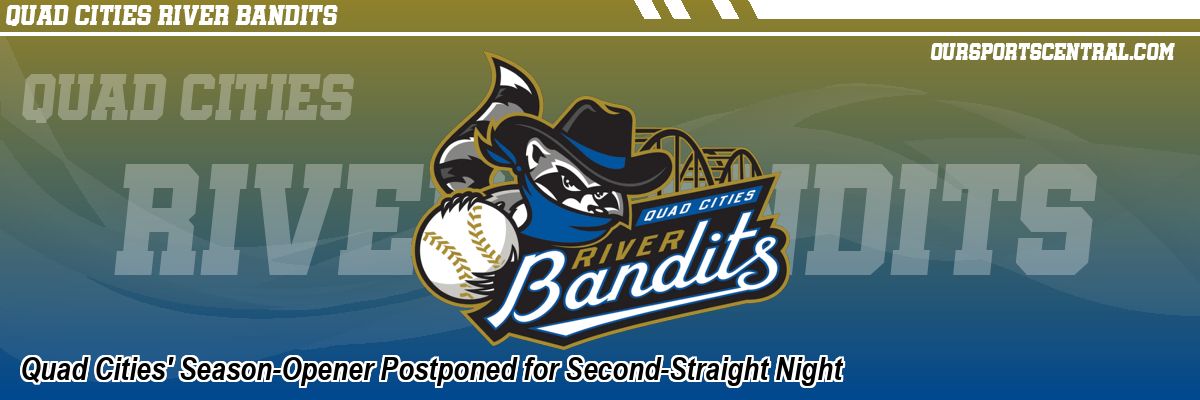 Quad Cities' Season-Opener Postponed for Second-Straight Night