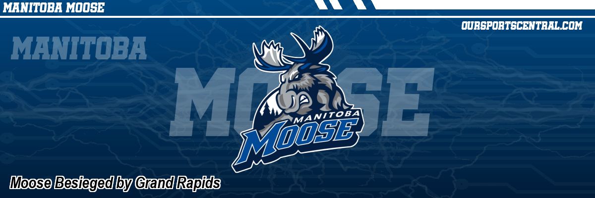 Moose Besieged by Grand Rapids