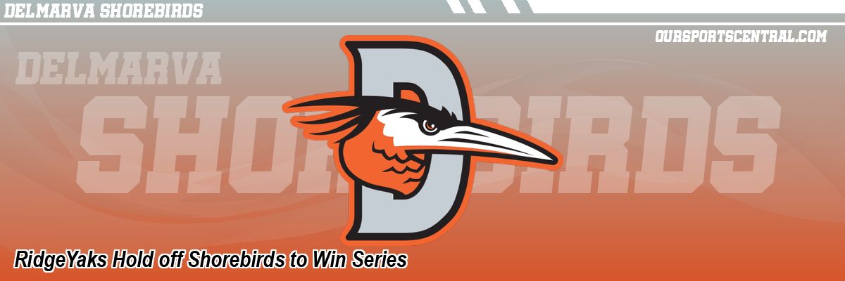 RidgeYaks Hold off Shorebirds to Win Series