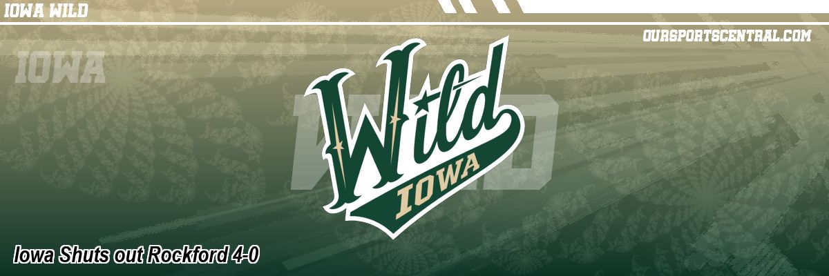 Iowa Shuts out Rockford 4-0