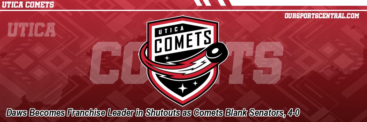 Daws Becomes Franchise Leader in Shutouts as Comets Blank Senators, 4-0
