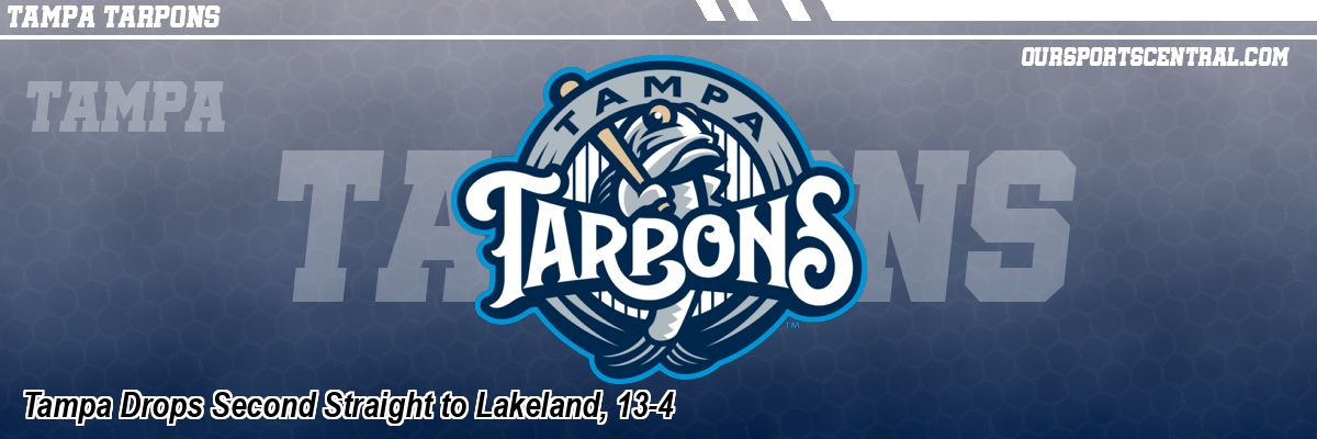 Tampa Drops Second Straight to Lakeland, 13-4