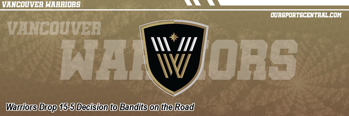 Warriors Drop 15-5 Decision to Bandits on the Road