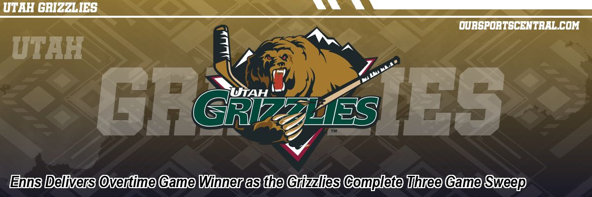 Enns Delivers Overtime Game Winner as the Grizzlies Complete Three Game Sweep