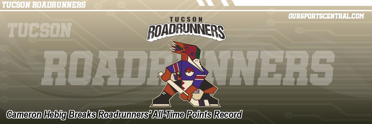Cameron Hebig Breaks Roadrunners' All-Time Points Record