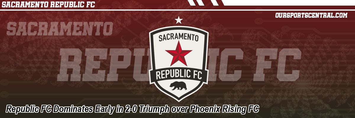 Republic FC Dominates Early in 2-0 Triumph over Phoenix Rising FC