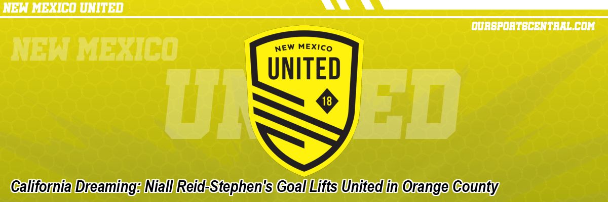 California Dreaming: Niall Reid-Stephen's Goal Lifts United in Orange County