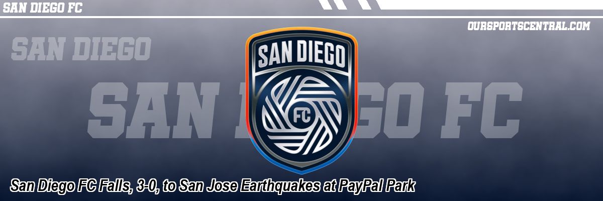 San Diego FC Falls, 3-0, to San Jose Earthquakes at PayPal Park