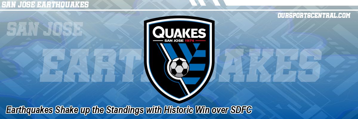 Earthquakes Shake up the Standings with Historic Win over SDFC