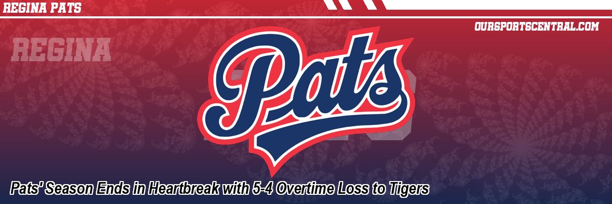 Pats' Season Ends in Heartbreak with 5-4 Overtime Loss to Tigers