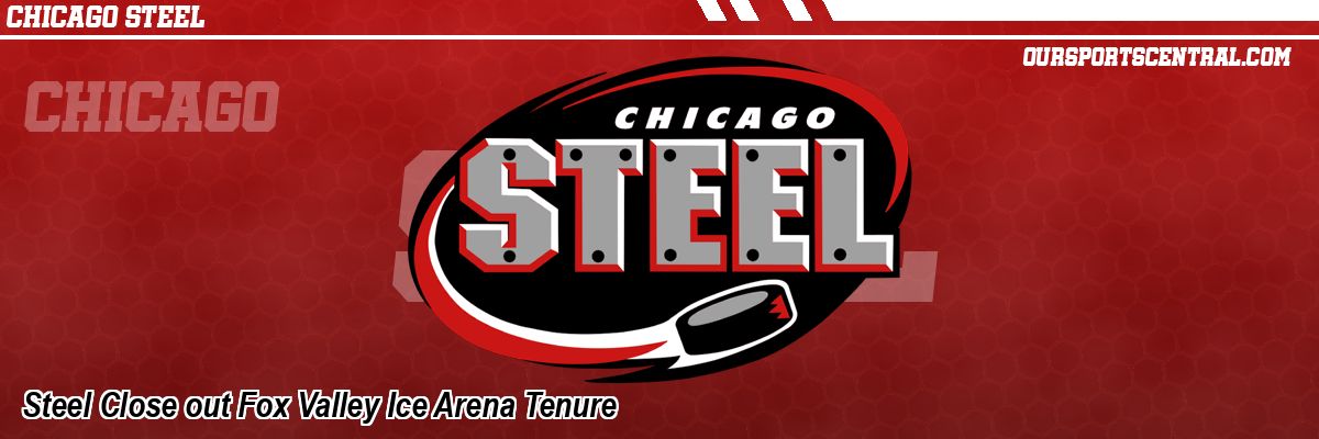 Steel Close out Fox Valley Ice Arena Tenure