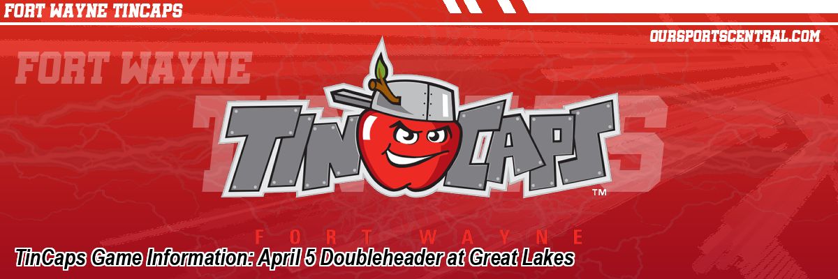 TinCaps Game Information: April 5 Doubleheader at Great Lakes