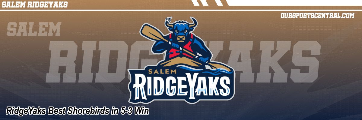 RidgeYaks Best Shorebirds in 5-3 Win