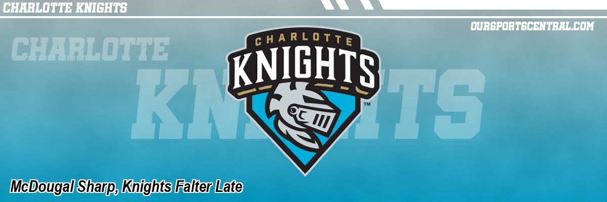 McDougal Sharp, Knights Falter Late