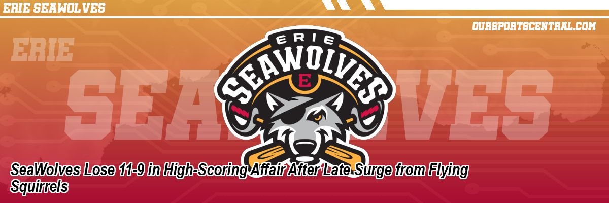 SeaWolves Lose 11-9 in High-Scoring Affair After Late Surge from Flying Squirrels