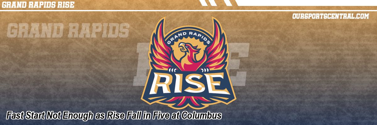 Fast Start Not Enough as Rise Fall in Five at Columbus