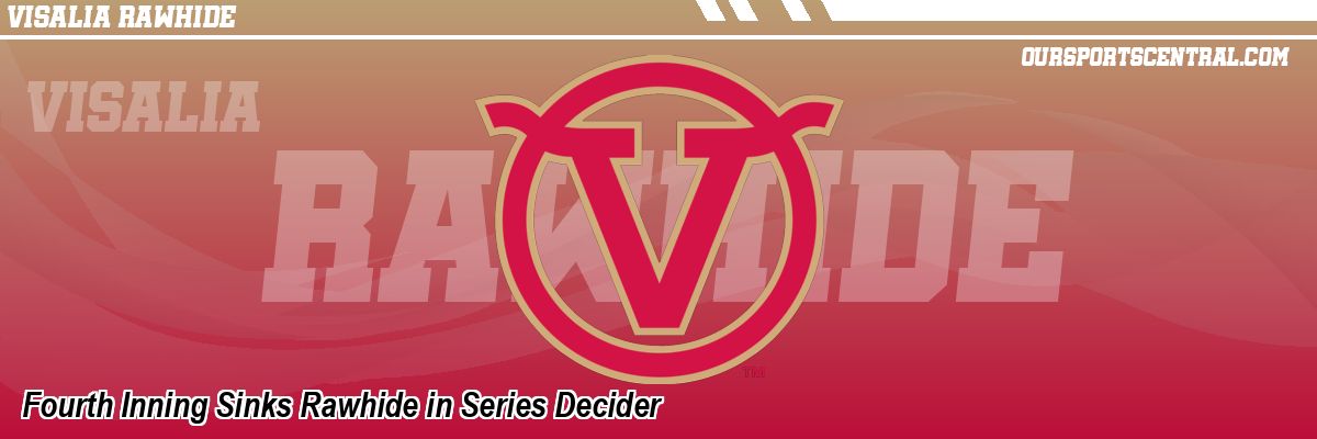 Fourth Inning Sinks Rawhide in Series Decider