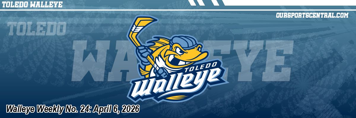 Walleye Weekly No. 24: April 6, 2026