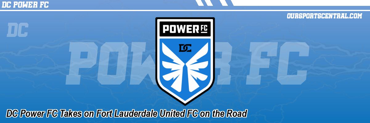 DC Power FC Takes on Fort Lauderdale United FC on the Road