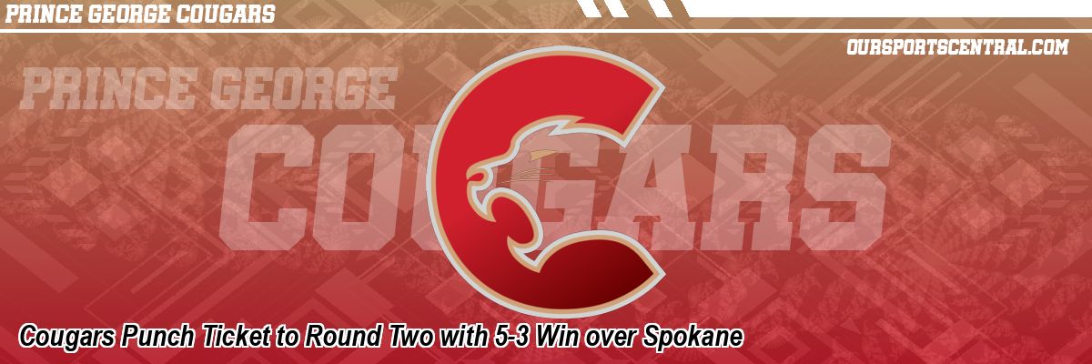 Cougars Punch Ticket to Round Two with 5-3 Win over Spokane