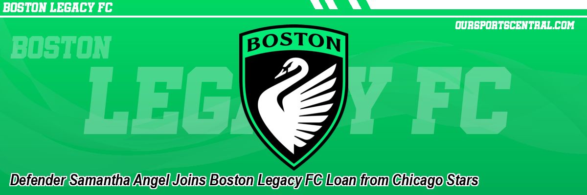 Defender Samantha Angel Joins Boston Legacy FC Loan from Chicago Stars