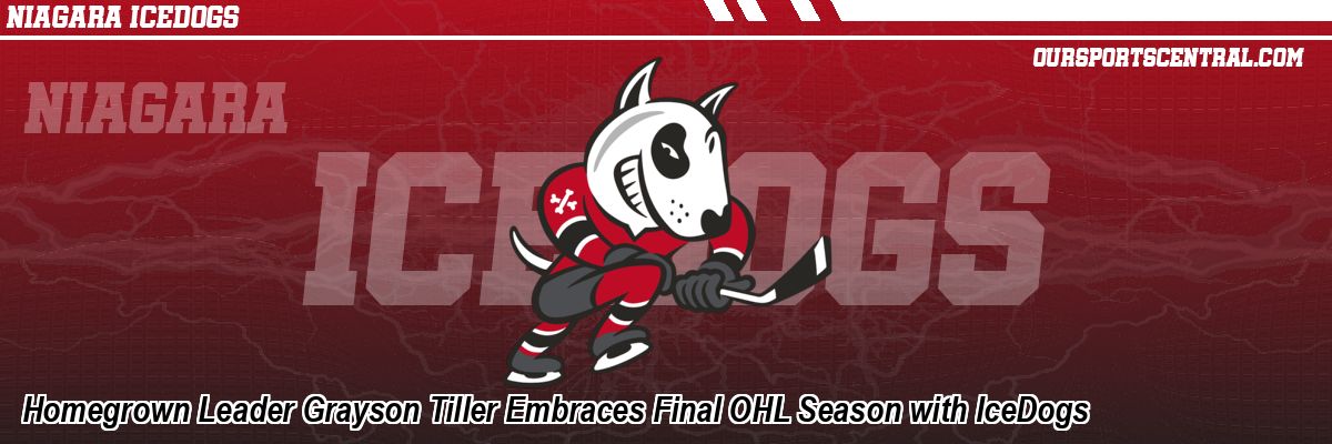 Homegrown Leader Grayson Tiller Embraces Final OHL Season with IceDogs