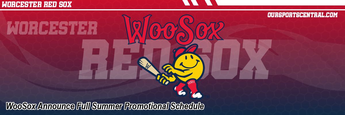 WooSox Announce Full Summer Promotional Schedule